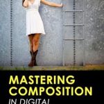 Unlock Your Creative Potential: A Comprehensive Review of ‘Mastering the Art of Photography Composition: Learn Tips and Tricks for Better Creative Photos for Beginners and Intermediate Photographers’