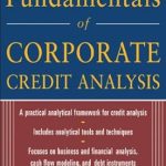 Essential Insights and Strategies: A Comprehensive Review of Standard & Poor’s Fundamentals of Corporate Credit Analysis