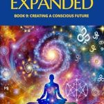 Transform Your Mindset with This Insightful Review of Cosmic Conversations Expanded: Book 9: Creating a Conscious Future