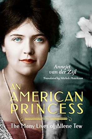Discover the Fascinating Journey of Allene Tew: A Review of An American Princess: The Many Lives of Allene Tew