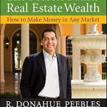 Unlock Financial Freedom: A Comprehensive Review of The Peebles Path to Real Estate Wealth: How to Make Money in Any Market Unlock Financial Freedom: A Comprehensive Review of The Peebles Path to Real Estate Wealth: How to Make Money in Any Market