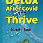 Unlock Your Health Potential: A Comprehensive Review of ‘Detox After Covid and Thrive’ – Essential Guide for Post-COVID Wellness
