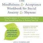 Transform Your Life: A Comprehensive Review of The Mindfulness and Acceptance Workbook for Social Anxiety and Shyness: Using Acceptance and Commitment Therapy to Free Yourself from Fear and Reclaim Your Life (A New Harbinger Self-Help Workbook) Transform Your Life: A Comprehensive Review of The Mindfulness and Acceptance Workbook for Social Anxiety and Shyness: Using Acceptance and Commitment Therapy to Free Yourself from Fear and Reclaim Your Life (A New Harbinger Self-Help Workbook)