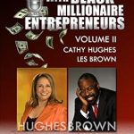 Discover Life-Changing Insights: Conversations with Black Millionaire Entrepreneurs! (No Non-Sense Lessons From Those Who’ve Been There, Done That! Vol. 2) Discover Life-Changing Insights: Conversations with Black Millionaire Entrepreneurs! (No Non-Sense Lessons From Those Who’ve Been There, Done That! Vol. 2)