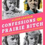 An Unforgettable Journey Through Childhood TV: Confessions of a Prairie Bitch: How I Survived Nellie Oleson and Learned to Love Being Hated