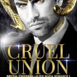 An Unforgettable Journey into Darkness: A Review of Cruel Union: A Dark Alien Mafia Romance (Brutal Universe Book 1)