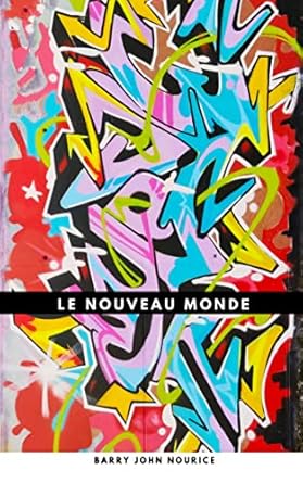 Discover the Vibrant Culture of Urban Expression: A Review of ‘Le Nouveau Monde: Le Nouveau Monde du Street Art’ (French Edition)