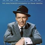 An Eye-Opening Exploration of a Legend: His Way: An Unauthorized Biography Of Frank Sinatra