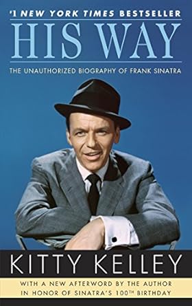 An Eye-Opening Exploration of a Legend: His Way: An Unauthorized Biography Of Frank Sinatra