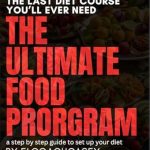 Transform Your Life with This Game-Changing Review of THE ULTIMATE FOOD PROGRAM: The Last Diet Course You’ll Ever Need