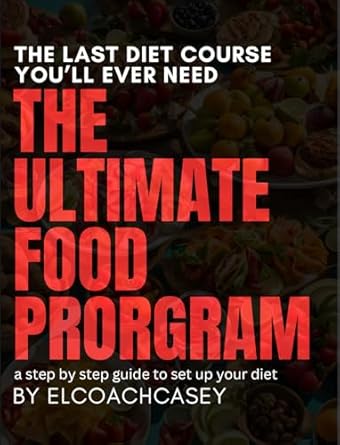 Transform Your Life with This Game-Changing Review of THE ULTIMATE FOOD PROGRAM: The Last Diet Course You’ll Ever Need