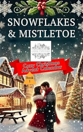 Discover the Magic of the Season: Cozy Christmas Advent Calendar: Book 1: Snowflakes and Mistletoe (Cerise Papeterie: Cozy Christmas Advent Series) Review