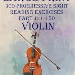 Unlock Your Violin Skills: A Comprehensive Review of LARGE PRINT: 300 Progressive Sight Reading Exercises for Violin: Part 1: 1 – 150 Unlock Your Violin Skills: A Comprehensive Review of LARGE PRINT: 300 Progressive Sight Reading Exercises for Violin: Part 1: 1 – 150