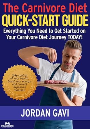 Discover the Benefits: A Comprehensive Review of The Carnivore Diet Quick-Start Guide: ALL YOUR QUESTIONS WILL BE ANSWERED! START TODAY!