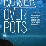 Essential Insights Unveiled: Power Over POTS – A Family Guide to Managing Postural Orthostatic Tachycardia Syndrome Essential Insights Unveiled: Power Over POTS – A Family Guide to Managing Postural Orthostatic Tachycardia Syndrome