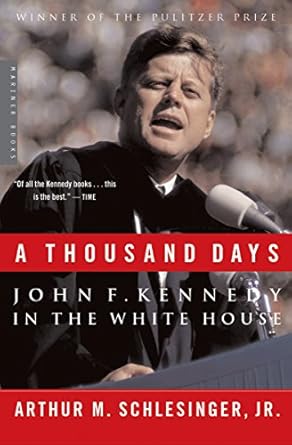 An In-Depth Review of ‘A Thousand Days: John F. Kennedy in the White House’ – A Captivating Look at a Historic Presidency