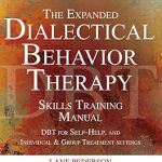 Unlock Emotional Resilience: A Comprehensive Review of The Expanded Dialectical Behavior Therapy Skills Training Manual Unlock Emotional Resilience: A Comprehensive Review of The Expanded Dialectical Behavior Therapy Skills Training Manual