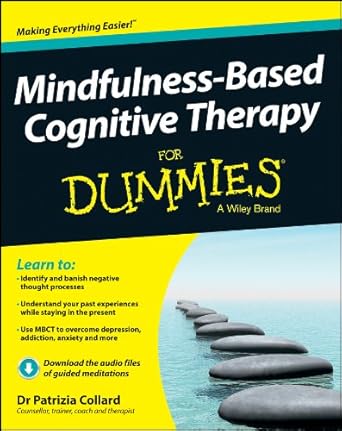 Transform Your Mental Well-Being: An In-Depth Review of Mindfulness-Based Cognitive Therapy For Dummies