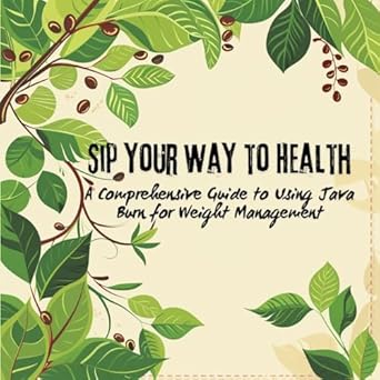 Discover the Transformative Benefits: Sip Your Way to Health: A Comprehensive Guide to Using Java Burn for Weight Management – Unlocking the Secrets of Enhanced Metabolism and Sustainable Weight Loss