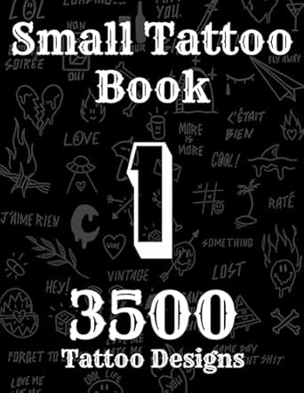 Discover Your Next Ink Inspiration: A Review of ‘Small Tattoo Book N1: More than 3500 Tattoo Designs, Small and Medium-Sized, with Varied Styles – Explore Skin Artistry and Find Your Own Tattoo Style’