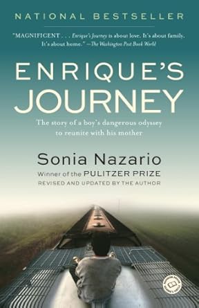 An Inspiring Tale of Courage and Resilience: Enrique’s Journey: The Story of a Boy’s Dangerous Odyssey to Reunite with His Mother