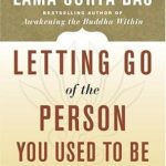 Transform Your Life: A Deep Dive into ‘Letting Go of the Person You Used to Be: Lessons on Change, Loss, and Spiritual Transformation’