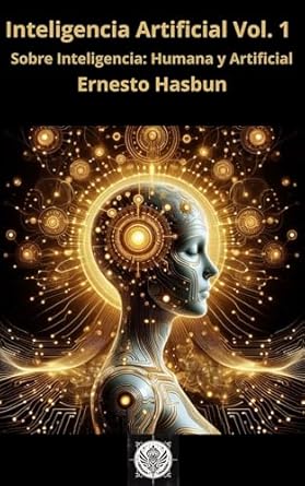 Discover the Future of Thinking: A Deep Dive into ‘Inteligencia Artificial Vol. 1: Sobre la inteligencia: Humana y Artificial (Spanish Edition)’