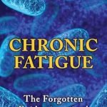Discover the Truth Behind Chronic Fatigue: A Must-Read Review of ‘Chronic Fatigue: The Forgotten Epidemic Revived by LONG COVID’