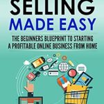 Discover the Secrets to eBay Success: A Comprehensive Review of ‘eBay Selling: Step By Step Beginner’s Guide To Starting A Profitable eBay Business from Home’ Discover the Secrets to eBay Success: A Comprehensive Review of ‘eBay Selling: Step By Step Beginner’s Guide To Starting A Profitable eBay Business from Home’