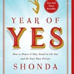 Discover Empowerment in Shonda Rhimes’ Year of Yes: How to Dance It Out, Stand In the Sun and Be Your Own Person – A Transformative Review Discover Empowerment in Shonda Rhimes’ Year of Yes: How to Dance It Out, Stand In the Sun and Be Your Own Person – A Transformative Review