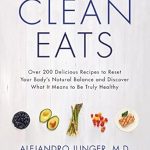 Unlock Your Health Potential: A Comprehensive Review of Clean Eats: Over 200 Delicious Recipes to Reset Your Body’s Natural Balance and Discover What It Means to Be Truly Healthy