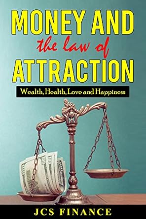 Transform Your Life: A Comprehensive Review of ‘Money And The Law Of Attraction: Wealth, Health, Love and Happiness’