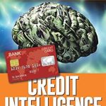 Unlock Your Financial Future: A Comprehensive Review of ‘Credit Intelligence: Boosting Your Credit Smarts’ Unlock Your Financial Future: A Comprehensive Review of ‘Credit Intelligence: Boosting Your Credit Smarts’