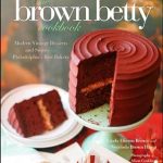 Discover Sweet Nostalgia: A Review of The Brown Betty Cookbook: Modern Vintage Desserts and Stories from Philadelphia’s Best Bakery