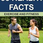 Discover the Secrets to Optimal Wellness: A Comprehensive Review of ’33 Health Facts: Exercise and Fitness (Health Matters Action Guides Book 1)’