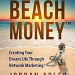 Discover the Secrets to Financial Freedom: A Review of Beach Money: Creating Your Dream Life Through Network Marketing