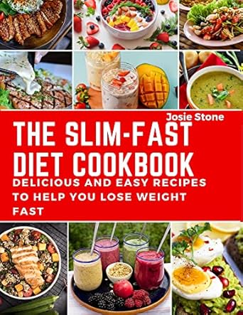 Discover the Secrets to Rapid Weight Loss: A Review of The Slim-Fast Diet Cookbook – Delicious, Mouth Watering and Easy Recipes to Help You Lose Weight Fast, Reduce Inflammation, and Maintain Your Body
