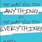 Transform Your Business Mindset: A Comprehensive Review of ‘The Way You Do Anything is the Way You Do Everything: The Why of Why Your Business Isn’t Making More Money’ on Amazon