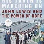 An Inspiring Journey of Resilience: His Truth Is Marching On: John Lewis and the Power of Hope