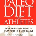 Unlock Maximum Performance with Our In-Depth Review of The Paleo Diet for Athletes: The Ancient Nutritional Formula for Peak Athletic Performance