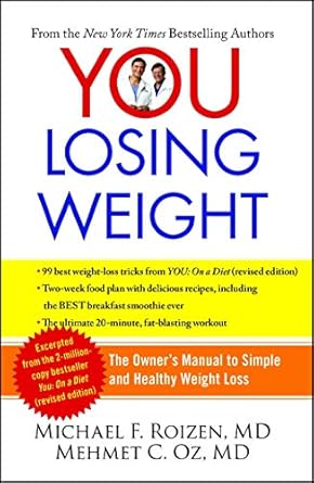 Discover the Secrets to Effective Weight Loss: A Comprehensive Review of YOU: Losing Weight: The Owner’s Manual to Simple and Healthy Weight Loss