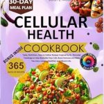 Unlock Vibrant Health: A Comprehensive Review of *The 30-Minute Cellular Health Cookbook: Tasty, Nutritious, Easy-to-Follow Recipes Inspired by Dr. Mercola’s Teachings to Help Revitalize Your Cells, Live a Longer, Healthier and Vibrant Life* Unlock Vibrant Health: A Comprehensive Review of *The 30-Minute Cellular Health Cookbook: Tasty, Nutritious, Easy-to-Follow Recipes Inspired by Dr. Mercola’s Teachings to Help Revitalize Your Cells, Live a Longer, Healthier and Vibrant Life*
