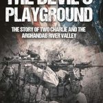 Unveiling Hidden Truths: A Captivating Review of The Devil’s Playground: The Story of Two Charlie and The Arghandab River Valley