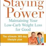 Discover the Secrets to Lasting Weight Loss: A Comprehensive Review of Staying Power: Maintaining Your Low-Carb Weight Loss for Good