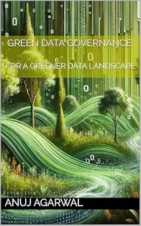 Transform Your Understanding of Sustainable Data Management: A Review of GREEN DATA GOVERNANCE: FOR A GREENER DATA LANDSCAPE