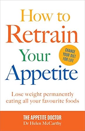 Discover the Secrets to Sustainable Weight Loss: A Review of How to Retrain Your Appetite – The Definitive Guide to Lose Weight Permanently Eating All Your Favourite Foods