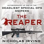 Unveiling the Untold Stories: A Review of ‘The Reaper: Autobiography of One of the Deadliest Special Ops Snipers’ Unveiling the Untold Stories: A Review of ‘The Reaper: Autobiography of One of the Deadliest Special Ops Snipers’