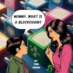 Unlocking the Future: A Comprehensive Review of ‘Mommy, What is a Blockchain?’ – A Must-Read for Curious Minds! Unlocking the Future: A Comprehensive Review of ‘Mommy, What is a Blockchain?’ – A Must-Read for Curious Minds!