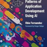 Unlocking Innovation: A Compelling Review of Patterns of Application Development Using AI Unlocking Innovation: A Compelling Review of Patterns of Application Development Using AI