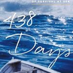 Unbelievable Survival Tale: A Review of 438 Days: An Extraordinary True Story of Survival at Sea Unbelievable Survival Tale: A Review of 438 Days: An Extraordinary True Story of Survival at Sea